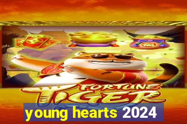 young hearts 2024